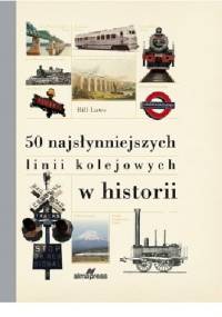 50 najsłynniejszych linii kolejowych w historii - Bill Laws