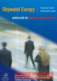 Obywatel Europy podręcznik do wiedzy o społeczeństwie - Krzysztof Jurek, Aleksander Łynka