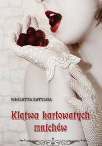 Klątwa karłowatych mnichów - Wioletta Zatylna