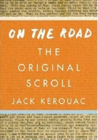 On the Road: the Original Scroll - Jack Kerouac