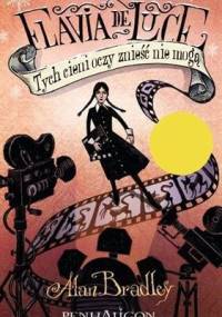 Tych cieni oczy znieść nie mogą - Alan Bradley