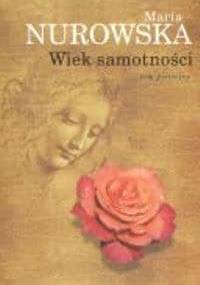 Wiek samotności - t. 1 - Maria Nurowska