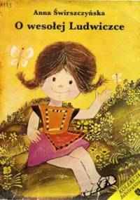 O wesołej Ludwiczce - Anna Świrszczyńska