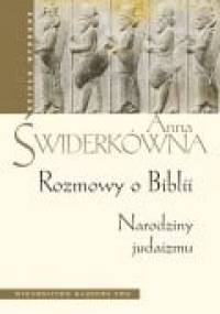 Rozmowy o Biblii. Narodziny judaizmu - Anna Świderkówna