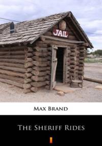The Sheriff Rides - Max Brand
