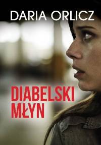 Diabelski młyn - Daria Orlicz