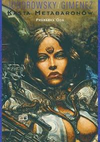 Kasta Metabaronów. Tom czwarty. Prababka Oda - Alexandro Jodorowsky, Juan Gimenez