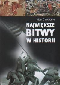 Największe bitwy w historii - Nigel Cawthorne