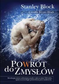 Powrót do zmysłów - Stanley H. Block, Carolyn Bryant Block