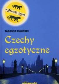 Czechy egzotyczne - Tadeusz Zubiński