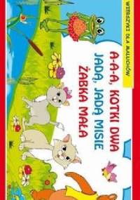 A-a-a kotki dwa. Jadą jadą misie. Żabka mała - praca zbiorowa