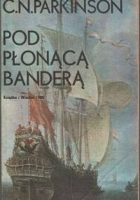 Pod płonącą banderą - Cyril Northcote Parkinson