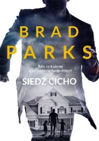 Siedź cicho - Brad Parks