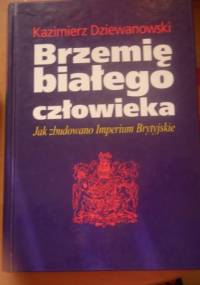 Brzemię białego człowieka - Kazimierz Dziewanowski