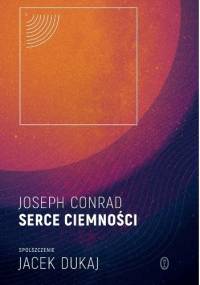 Serce ciemności: spolszczenie Jacek Dukaj - Joseph Conrad
