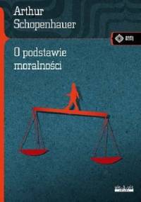 O podstawie moralności - Arthur Schopenhauer