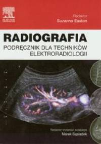 Radiografia. Podręcznik dla techników elektroradiologii - Suzanne Easton