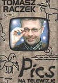 Pies na telewizję - Tomasz Raczek