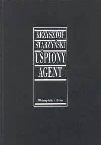 Uśpiony agent - Krzysztof Starzyński
