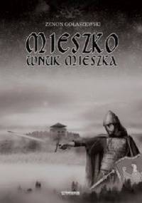 Mieszko wnuk Mieszka - Zenon Gołaszewski