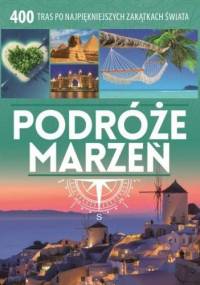 Podróże marzeń - praca zbiorowa