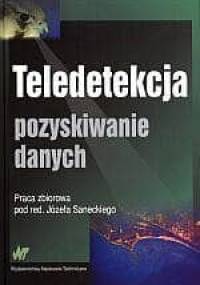 Teledetekcja. Pozyskiwanie danych - praca zbiorowa