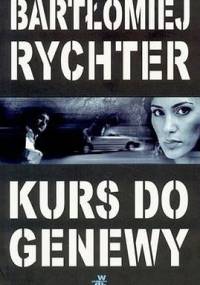 Kurs do Genewy - Bartłomiej Rychter