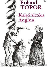Księżniczka Angina - Roland Topor