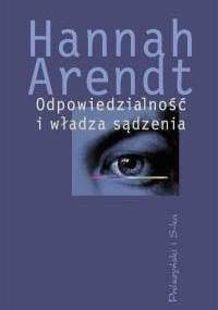 Odpowiedzialność i władza sądzenia - Hannah Arendt