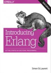 Introducing Erlang. Getting Started in Functional Programming. 2nd Edition - St. Laurent Simon