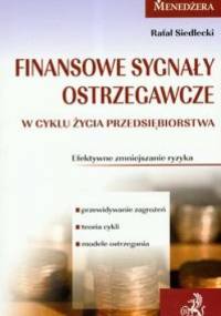 Finansowe sygnały ostrzegawcze w cyklu życia przedsiębiorstwa - Rafał Siedlecki