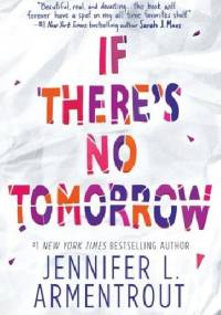 If There’s No Tomorrow - Jennifer L. Armentrout