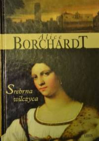 Srebrna Wilczyca - Alice Borchardt