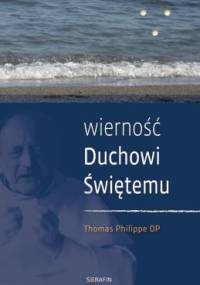 Wierność Duchowi Świętemu - Thomas Philippe