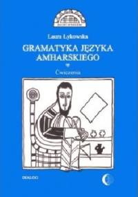 Gramatyka języka amharskiego - Laura Łykowska