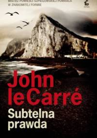 Subtelna prawda - John le Carré