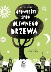 Opowieści spod oliwnego drzewa - Aida Amer