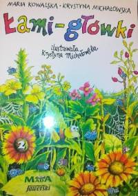 Łami-główki 2 - Krystyna Michałowska, Maria Kowalska