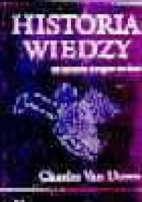 Historia wiedzy od zarania dziejów do dziś - Charles Lincoln Van Doren