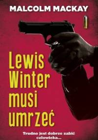 Lewis Winter musi umrzeć - Malcolm Mackay