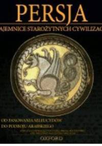 Persja. Od panowania Seleucydów do podboju arabskiego - praca zbiorowa