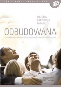 Odbudowana. Czyli jak przebudzić wiernych, dotrzeć do zagubionych i nadać Kościołowi znaczenie - Michael White, Thomas Corcoran