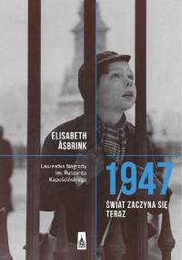 1947. Świat zaczyna się teraz - Elisabeth Åsbrink