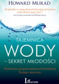Tajemnica wody - sekret młodości - Howard Murad