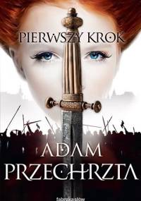 Pierwszy krok - Adam Przechrzta