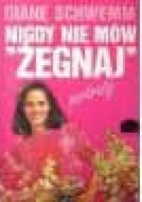 Nigdy nie mów "żegnaj". Portrety - Diane Schwemm