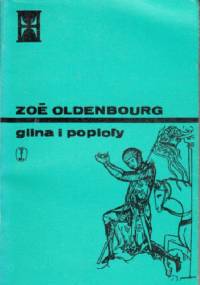 Glina i popioły t. II - Zoé Oldenbourg