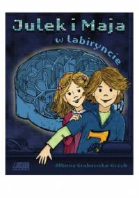 Julek i Maja w labiryncie - Ałbena Grabowska