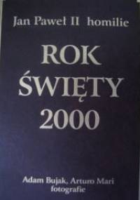 Rok Święty 2000. Homilie - Jan Paweł II