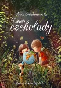 Dzień czekolady - Anna Onichimowska, Emilia Dziubak